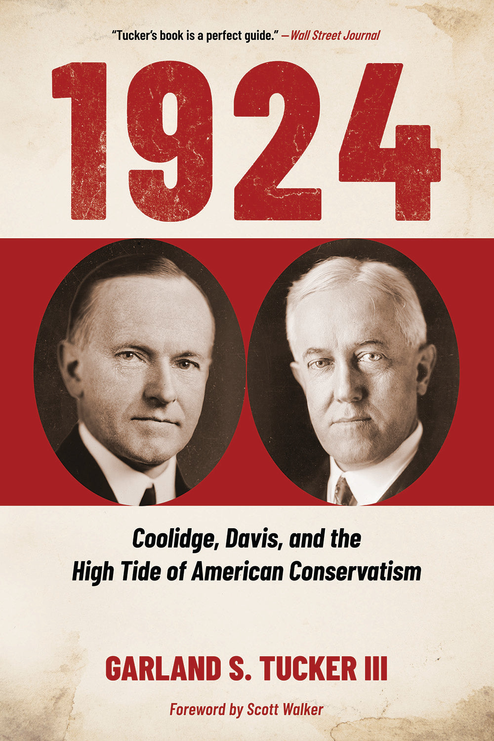 1924: Coolidge, Davis, and the High Tide of American Conservatism by Garland S. Tucker III