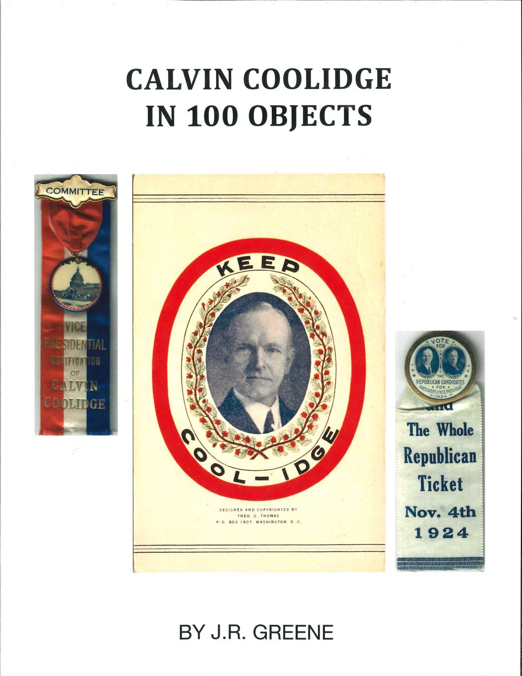 Calvin Coolidge in 100 Objects by J.R. Greene